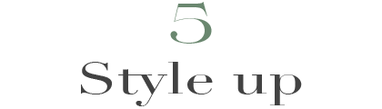5.Style up